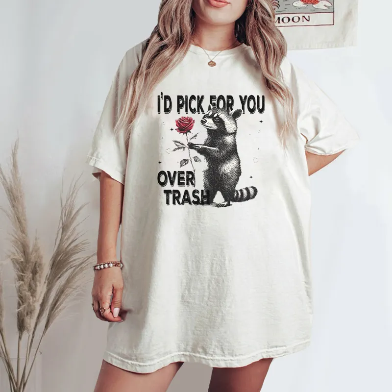 Vintage I'D Pick For You Over Trash Tee