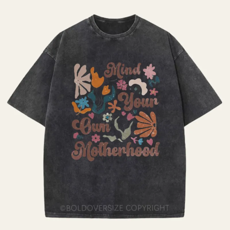 Vintage Mind Your Own Motherhood Washed T-Shirt