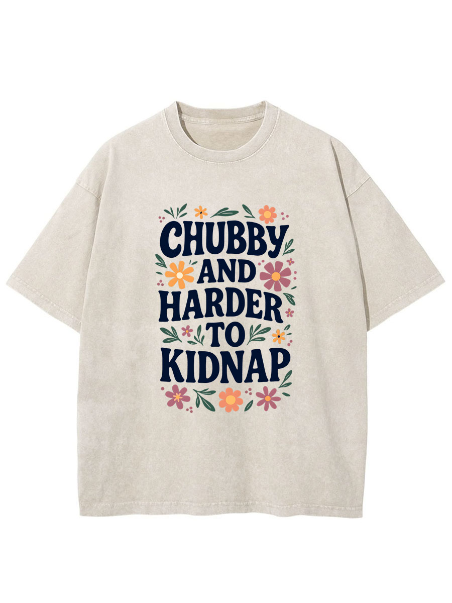 Vintage Chubby And Harder To Kidnap Oversize Washed T-Shirt