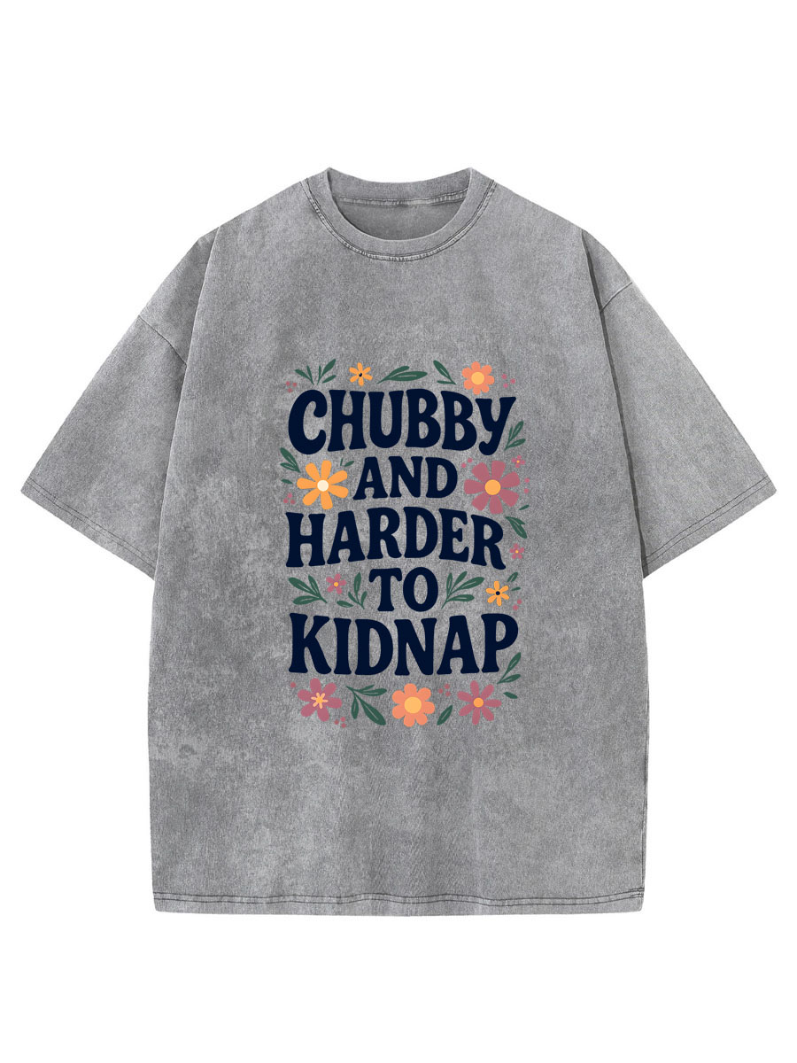 Vintage Chubby And Harder To Kidnap Oversize Washed T-Shirt