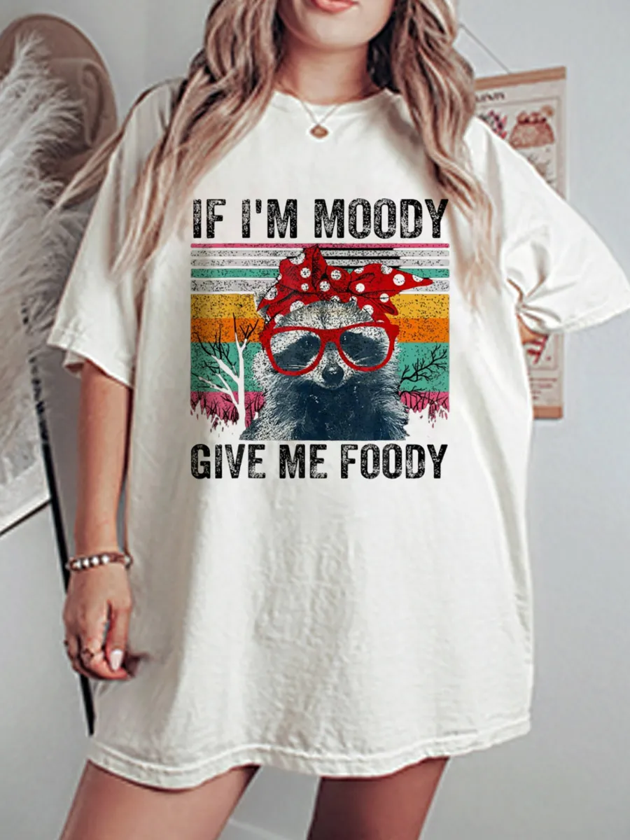 Vintage I'm Moody Give Me Foody Oversize Graphic Tee