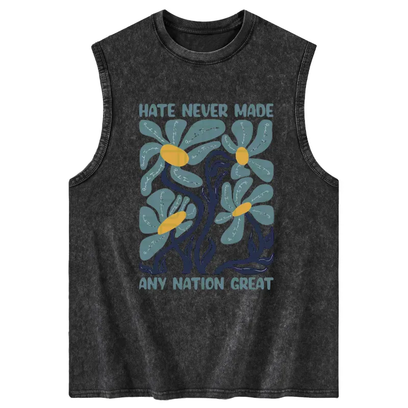Vintage Hate Never Made Any Nation Great Washed Tank