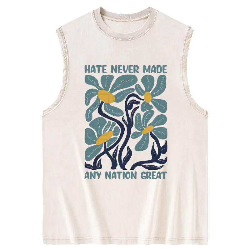 Vintage Hate Never Made Any Nation Great Washed Tank