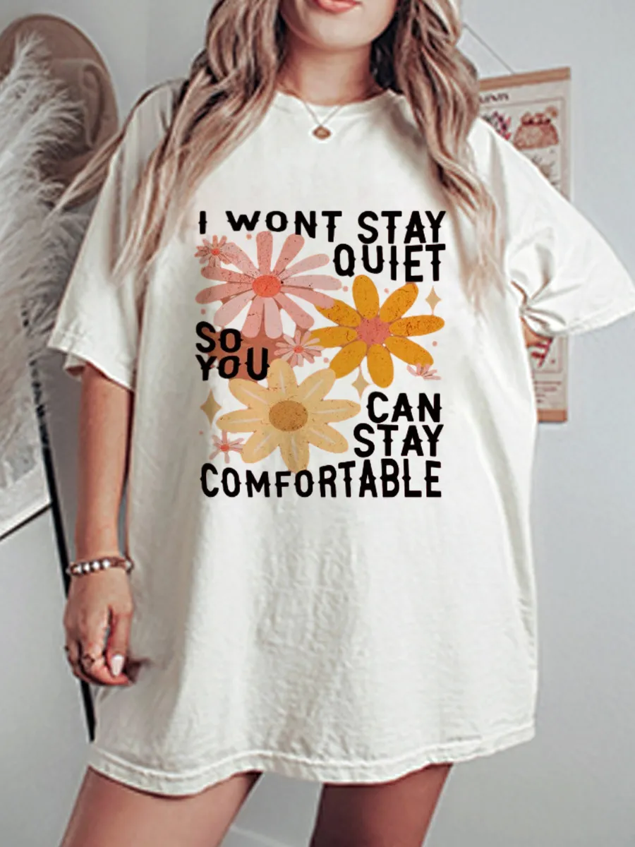 Vintage I Won't Stay Quiet So You Can Stay Comfortable Oversize Graphic Tee
