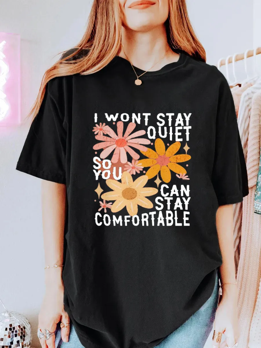 Vintage I Won't Stay Quiet So You Can Stay Comfortable Oversize Graphic Tee