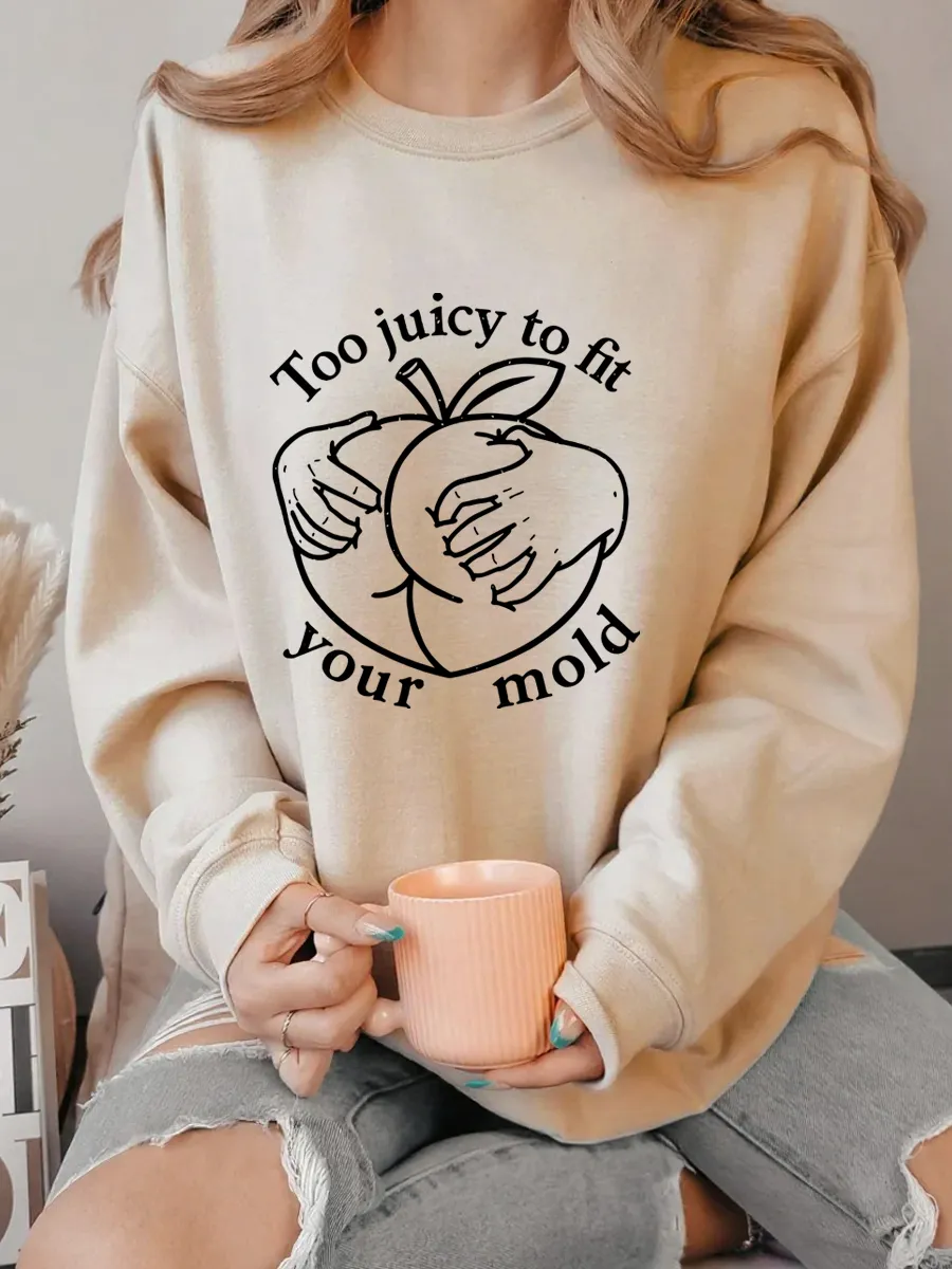 Vintage Too Juicy To Fit Your  Mold Oversize Graphic Sweatshirt