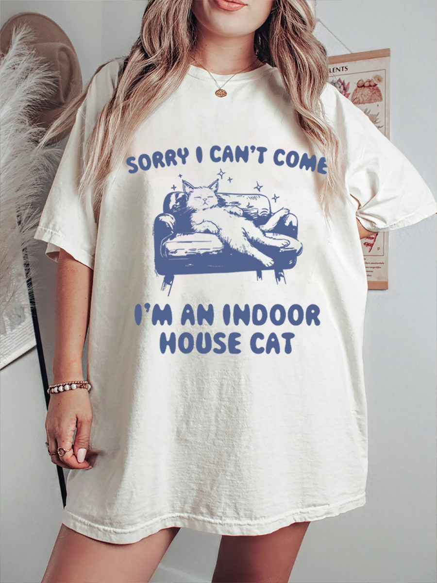 Vintage Sorry I Can't Come I'm An Indoor House Cat T-Shirt