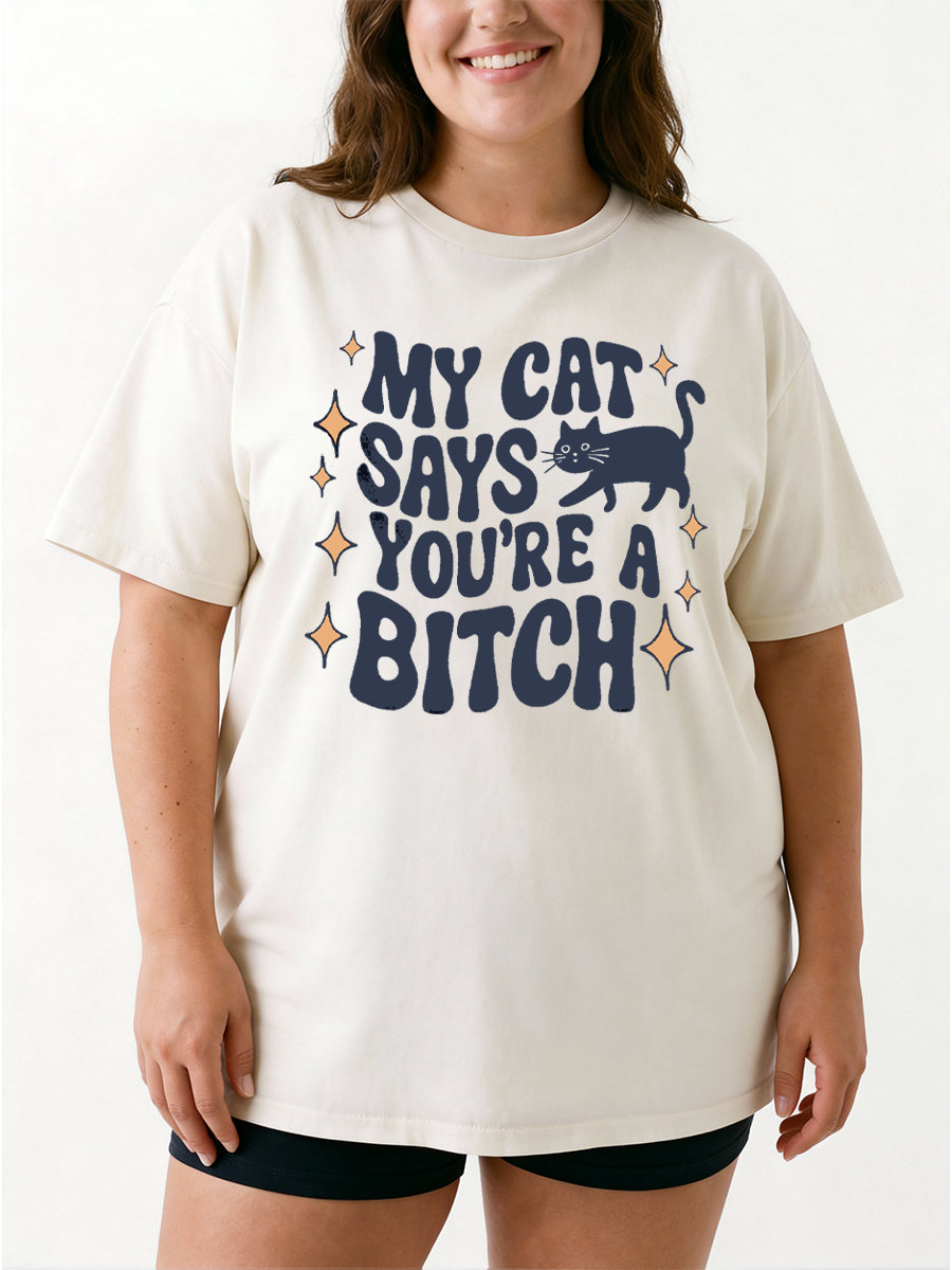 Vintage My Cat Says You'Re A Bitch Cat Oversize Graphic Tee