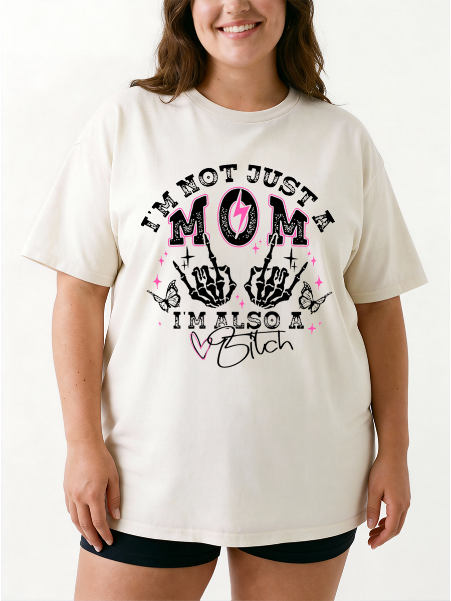 Vintage I'M Not Just A Mom I'M Also A Bitc Oversize Graphic Tee