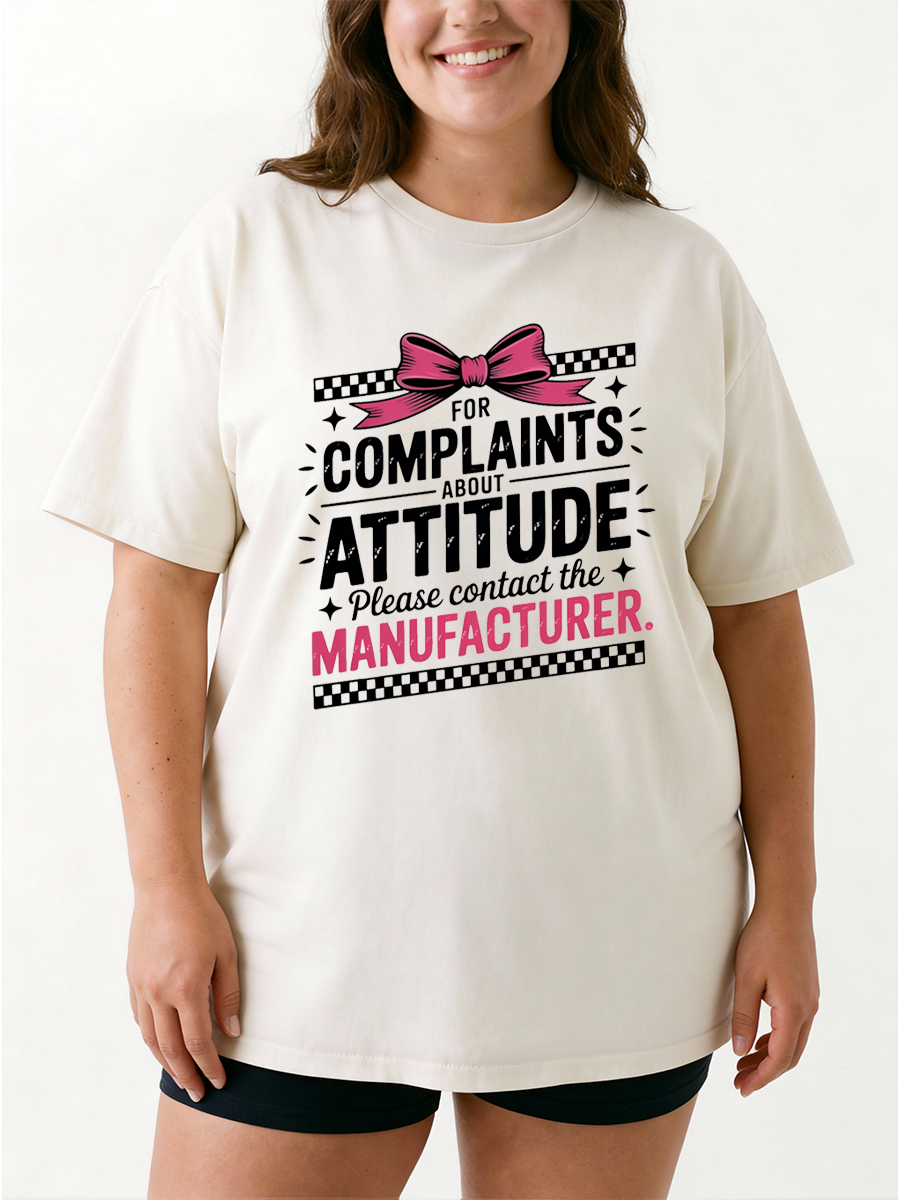 Vintage For Complaints About Attitude Please Contact The Manufacturer Oversize Graphic Tee