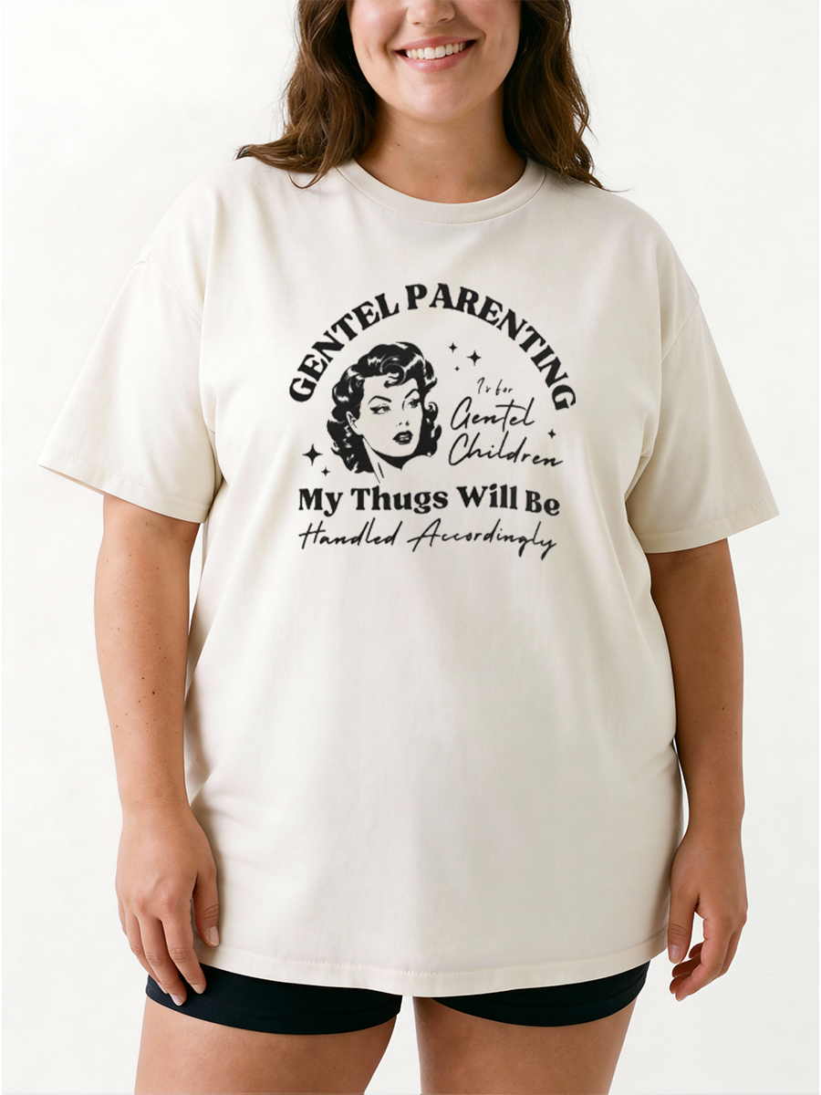 Vintage Gentle Modern Motherhood My Thugs Will Be Handled Accordingly Mom Parenting Oversize Graphic Tee
