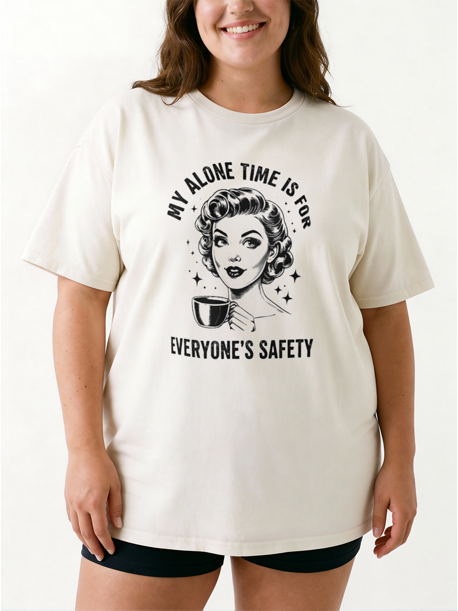 Vintage My Alone Time Is For Everyone'S Safety Oversize Graphic Tee