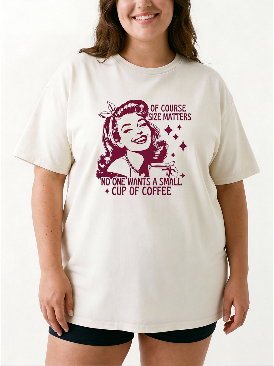 Vintage No One Wants A Small Cup Of Coffee Oversize Graphic Tee