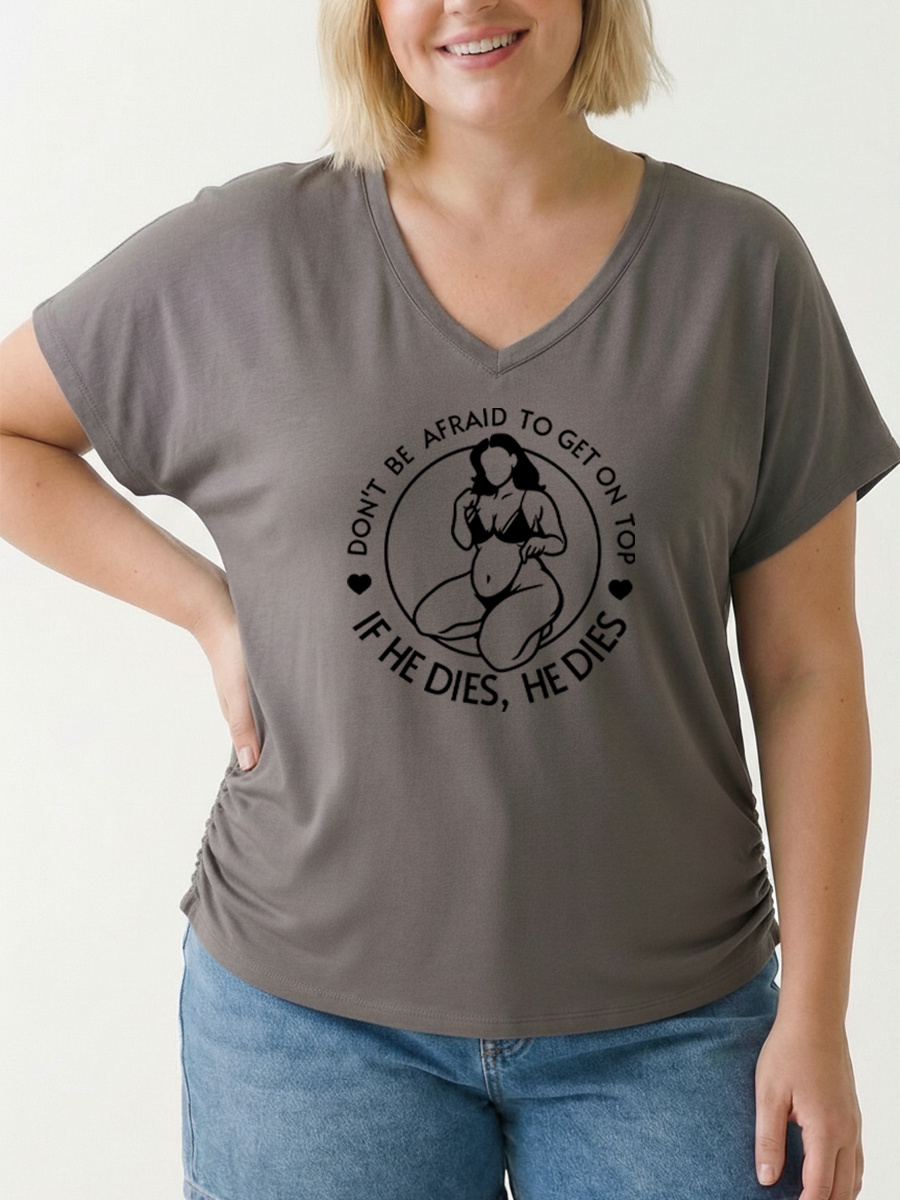 Vintage Don'T Be Afraid To Be On Top If He Dies Women's Modal V-Neck Slim Fit Sleeve Soft Graphic T-Shirt