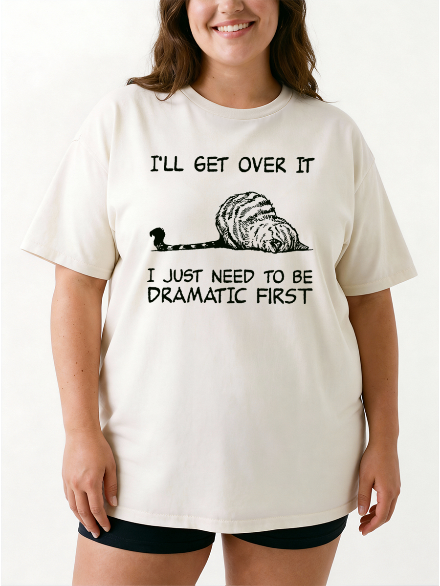 Vintage I Just Need To Be Dramatic First Oversize Graphic Tee