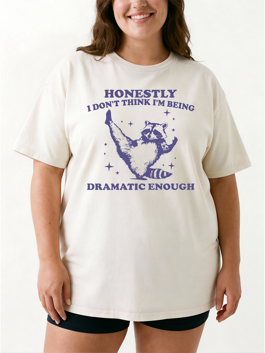 Vintage Honestly I Don'T Think I'M Being Dramatic Enough Funny Raccon Oversize Graphic Tee