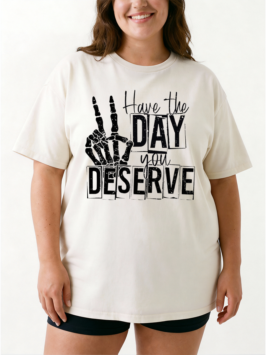 Vintage Have The Day You Deserve Oversize Graphic Tee