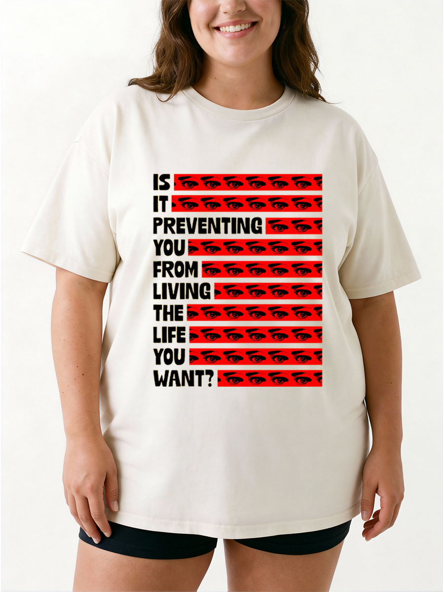 Vintage Is It Preventing You From Living The Life You Want Oversize Graphic Tee