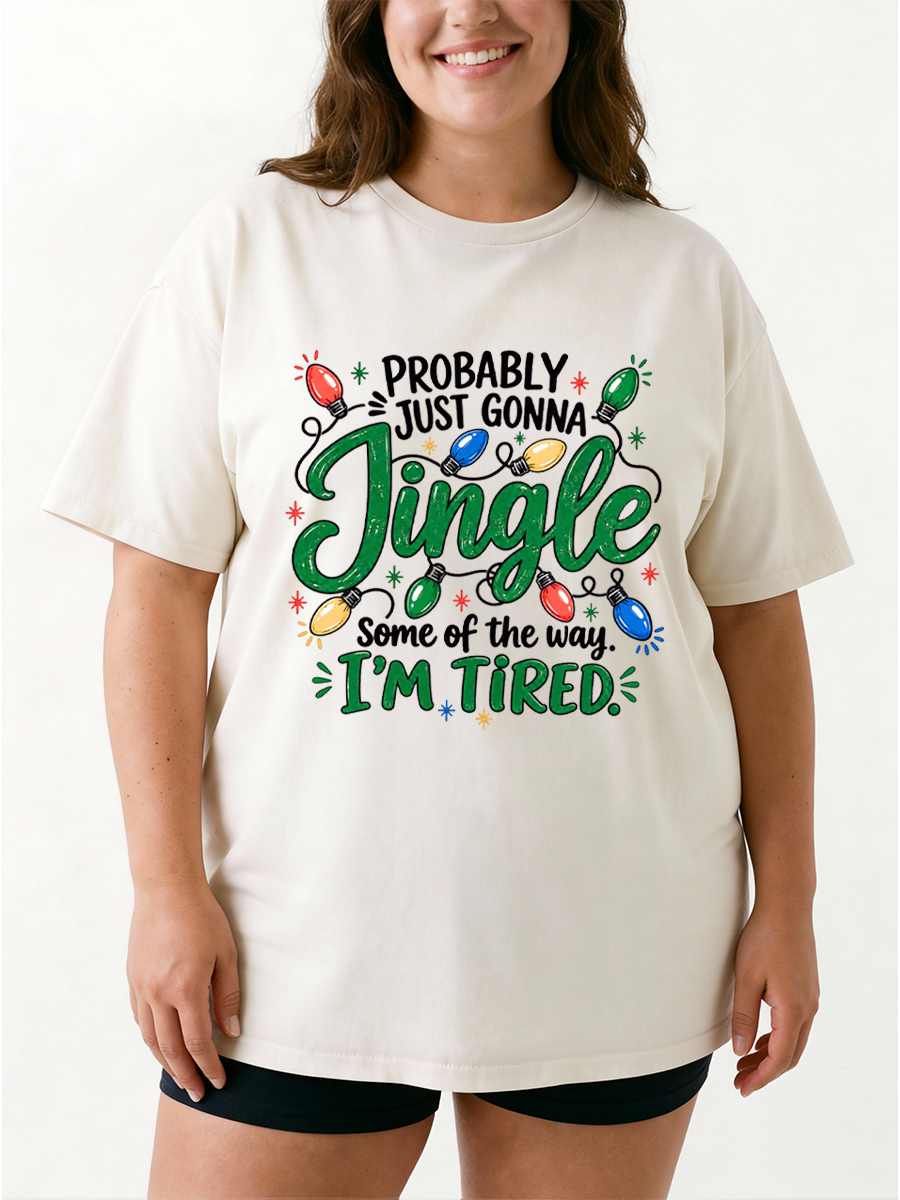Vintage Probably Just Gonna Jingle Some Of The Way I'M Tired Oversize Graphic Tee