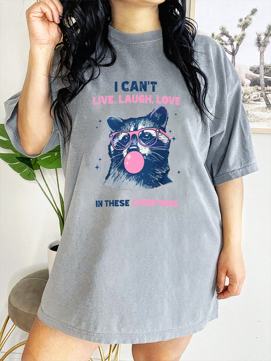 Vintage Cant Live Laugh Love In These Conditions Racoon T-Shirt