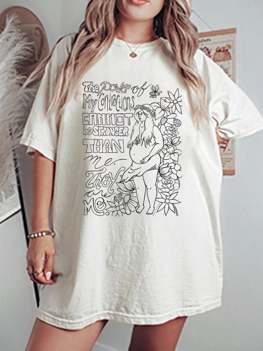 Vintage The Power Of My Contractions Cannot Be Stronger Than Me Oversize Graphic Tee