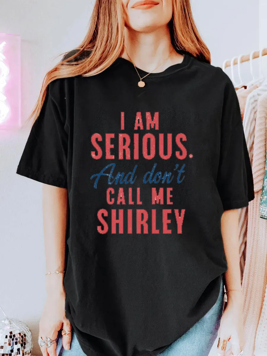 Vintage I Am Serious And Don'T Call Me Shirley Oversize Graphic Tee