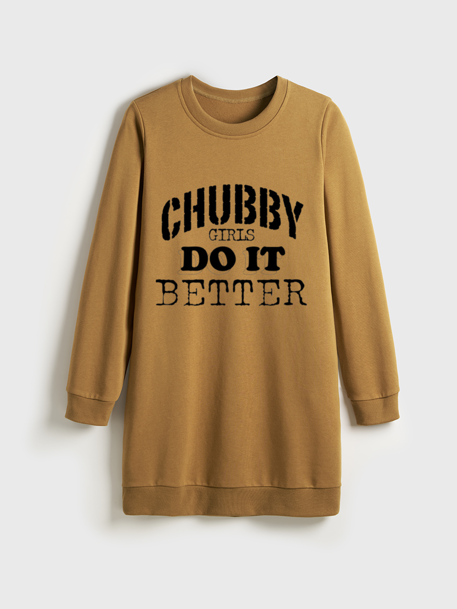 Chubby Girls Do It Better Crewneck Terry Sweatshirt Dress