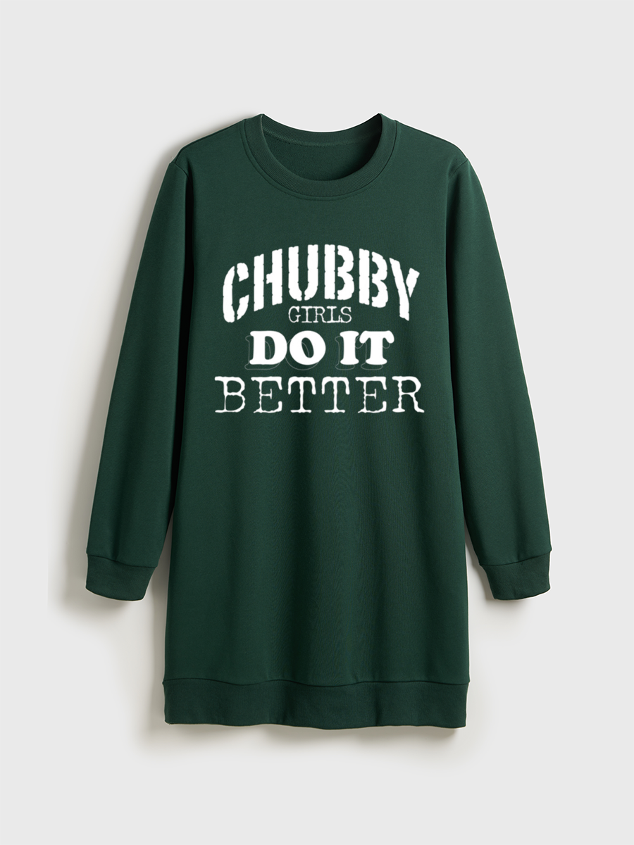 Chubby Girls Do It Better Crewneck Terry Sweatshirt Dress