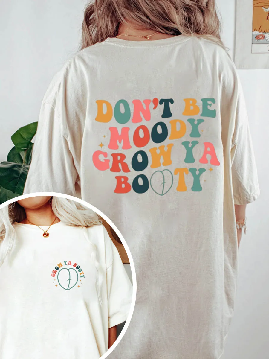Vintage Don't Be Moody Grow Ya Booty Oversize Graphic Tee