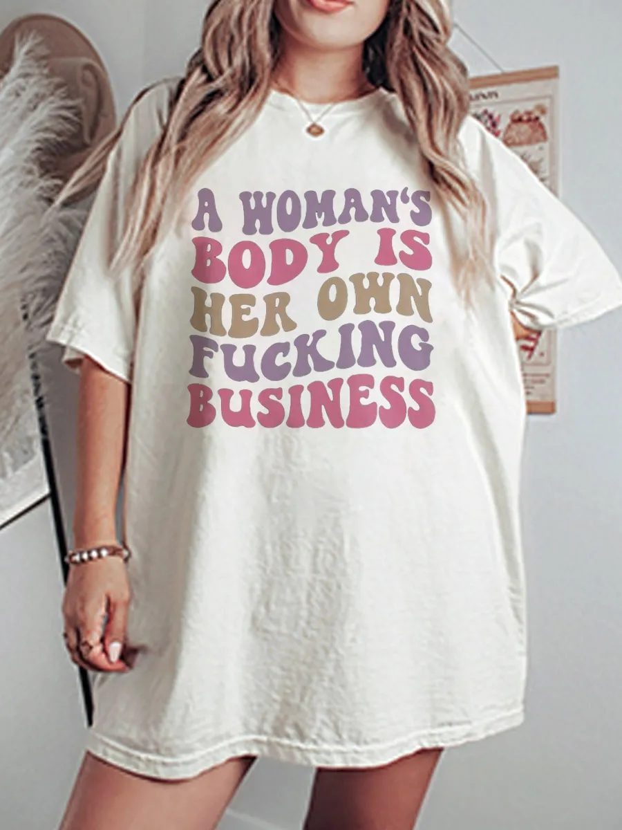 Vintage A Woman's Body Is Her Own F*cking Business Oversize Graphic Tee