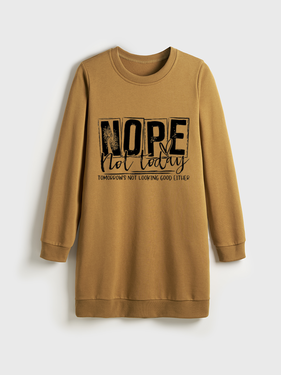 Nope Not Today Crewneck Terry Sweatshirt Dress