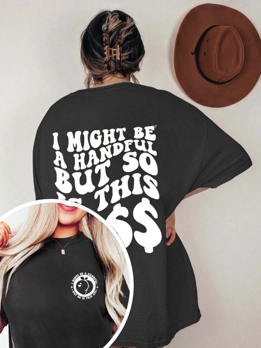 Vintage I Might Be A Handful But So Is This Ass Oversize Graphic Tee
