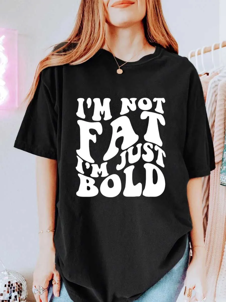 Vintage I'm Not Fat I'm Just Bold Oversize Graphic Tee