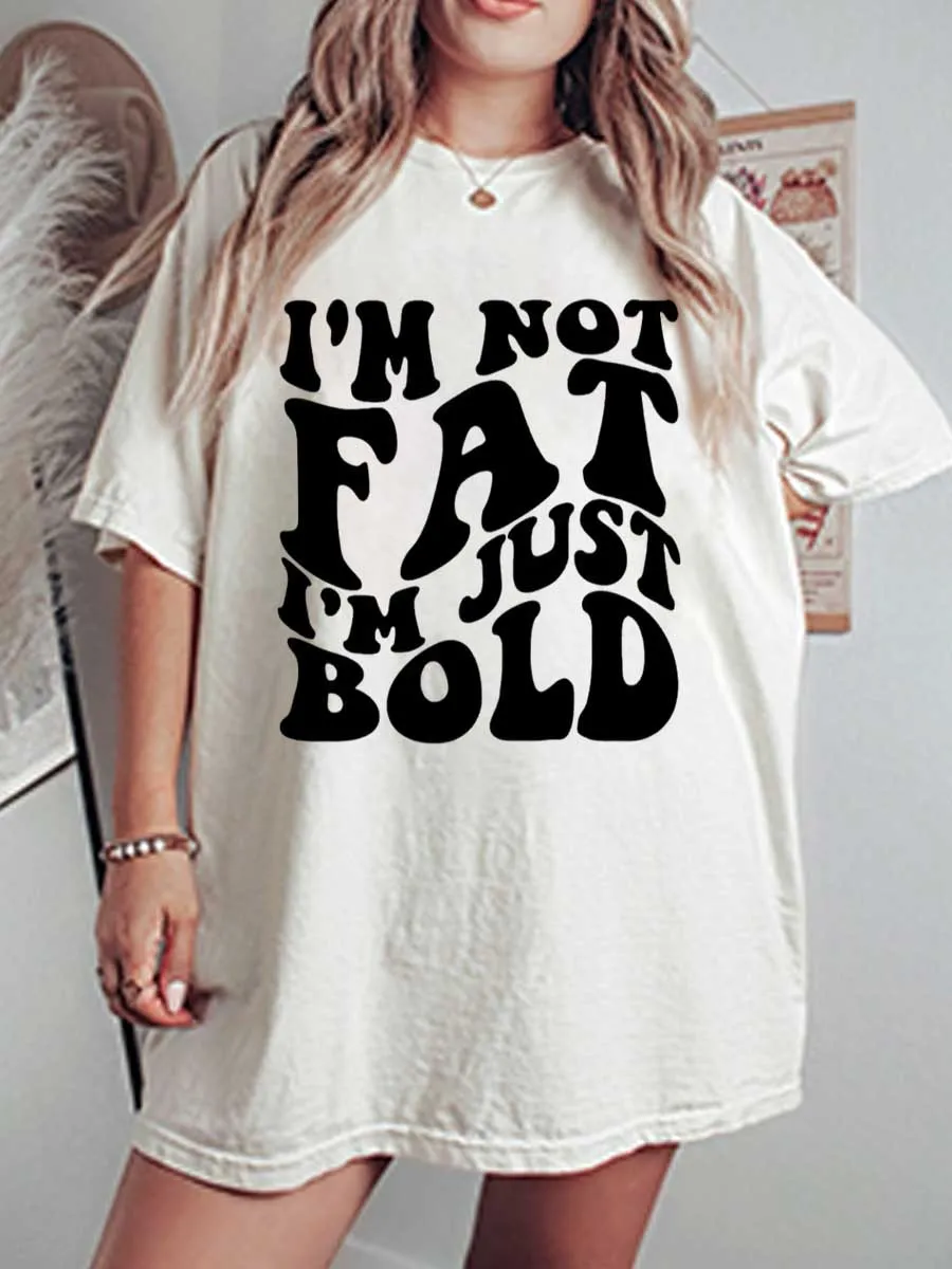 Vintage I'm Not Fat I'm Just Bold Oversize Graphic Tee