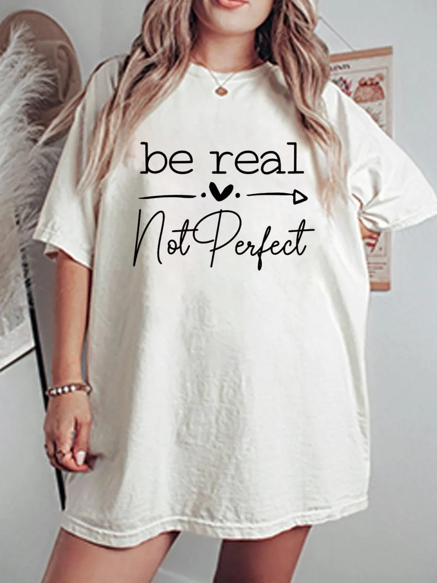Vintage Be Real Not Perfect Oversize Graphic Tee