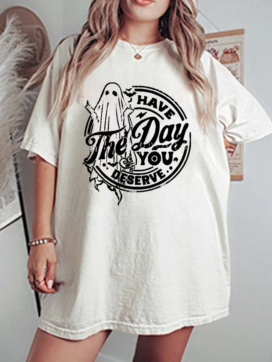 Vintage Have The Day You Deserve Oversize Graphic Tee