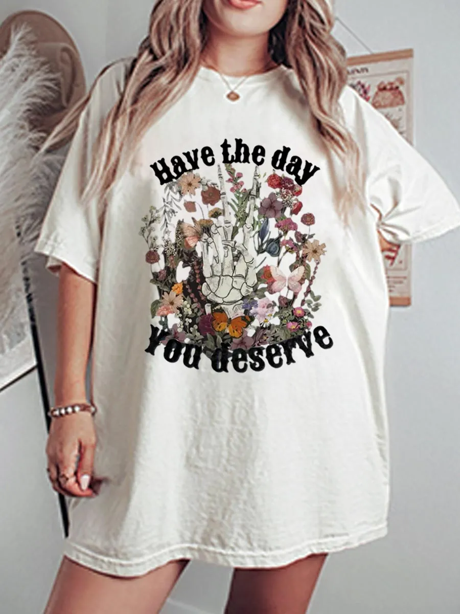 Vintage Have The Day You Deserve Oversize Graphic Tee