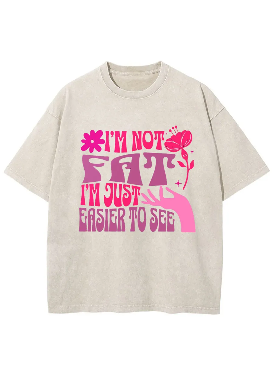 Vintage I’m Not Fat Just Easier To See Oversize Washed T-Shirt