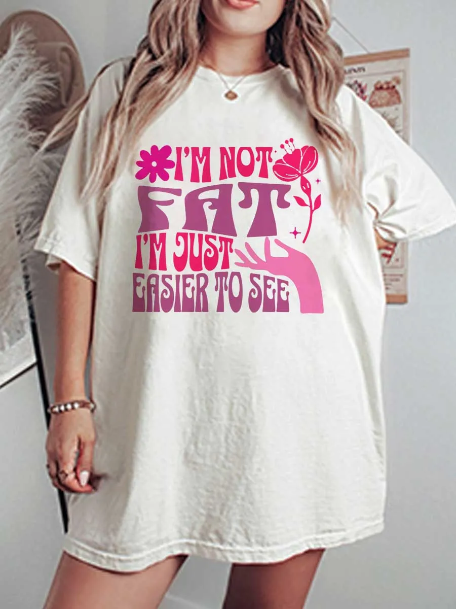 Vintage I’M Not Fat Just Easier To See Oversize Graphic Tee