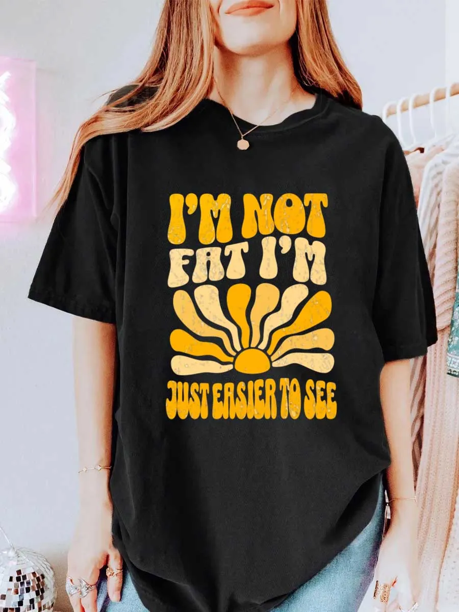 Vintage I’M Not Fat Just Easier To See Oversize Graphic Tee