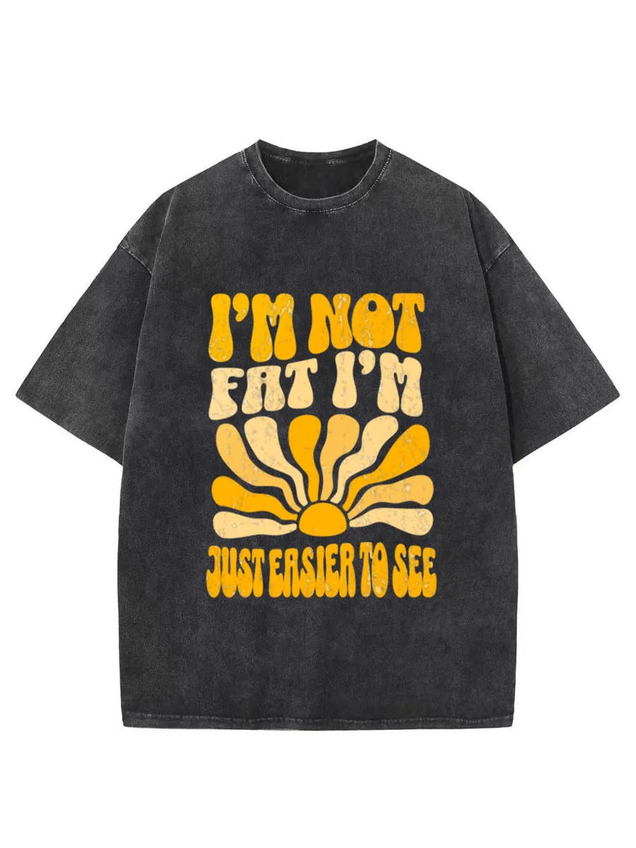 Vintage I’m Not Fat Just Easier To See Oversize Washed T-Shirt