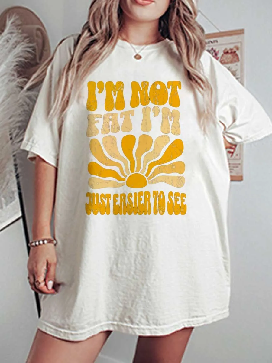 Vintage I’M Not Fat Just Easier To See Oversize Graphic Tee