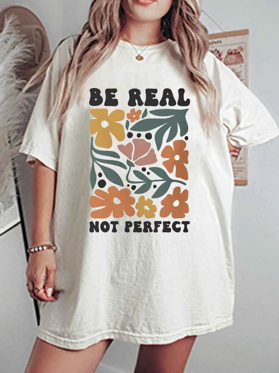 Vintage Be Real Not Perfect Oversize Graphic Tee