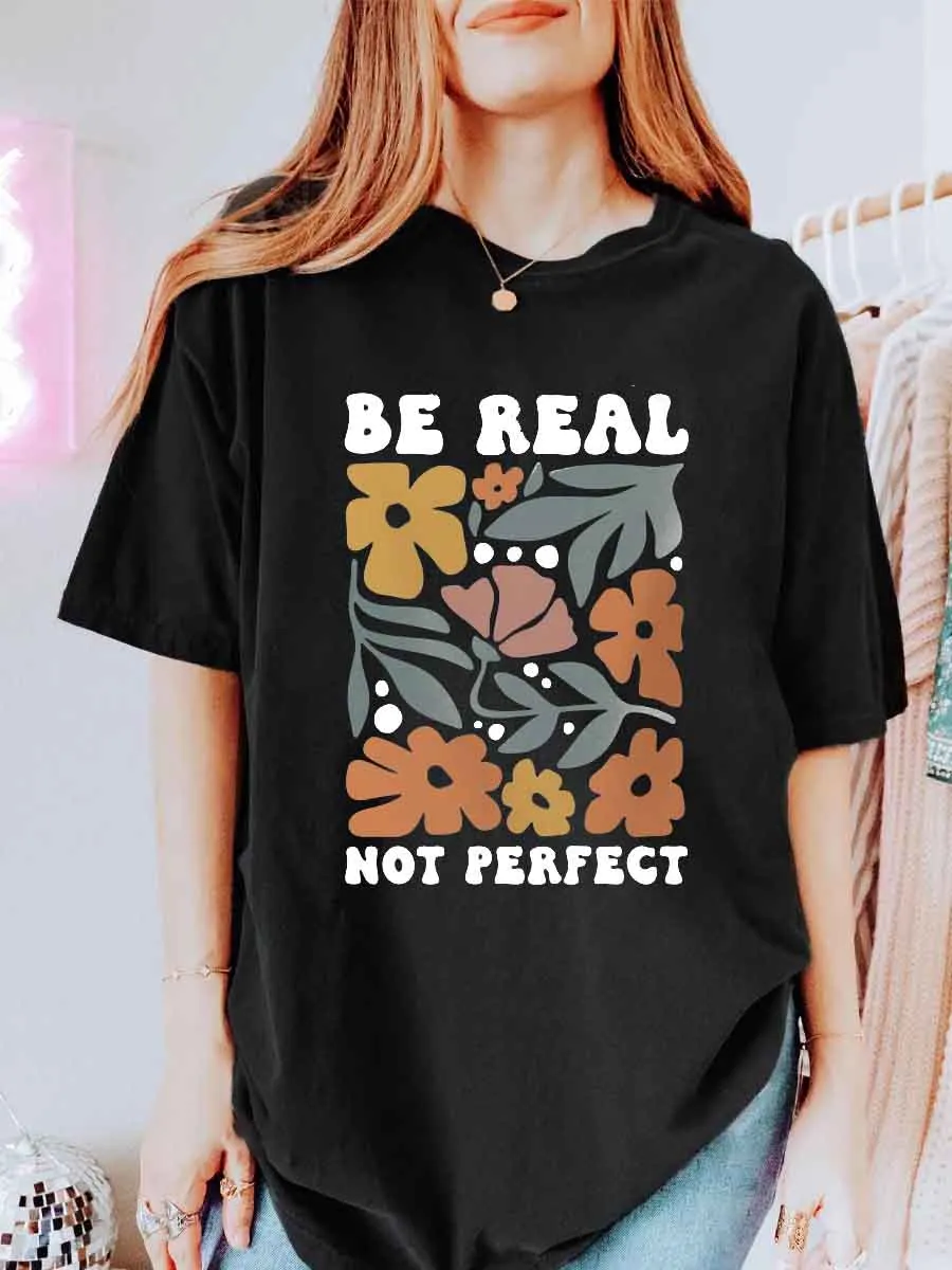 Vintage Be Real Not Perfect Oversize Graphic Tee