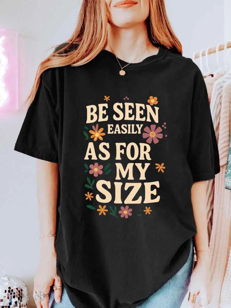 Vintage Be Seen Easily As For My Size Oversize Graphic Tee
