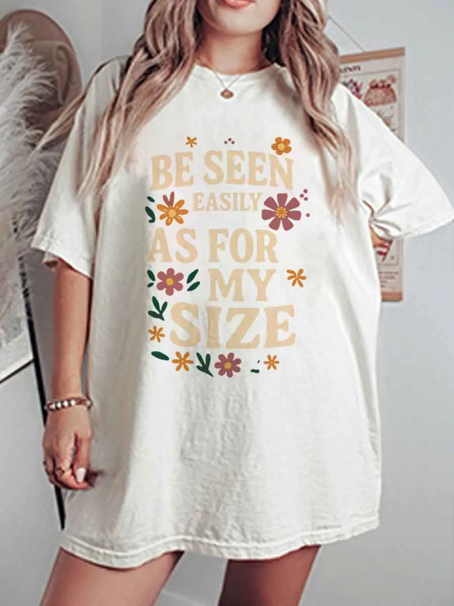 Vintage Be Seen Easily As For My Size Oversize Graphic Tee
