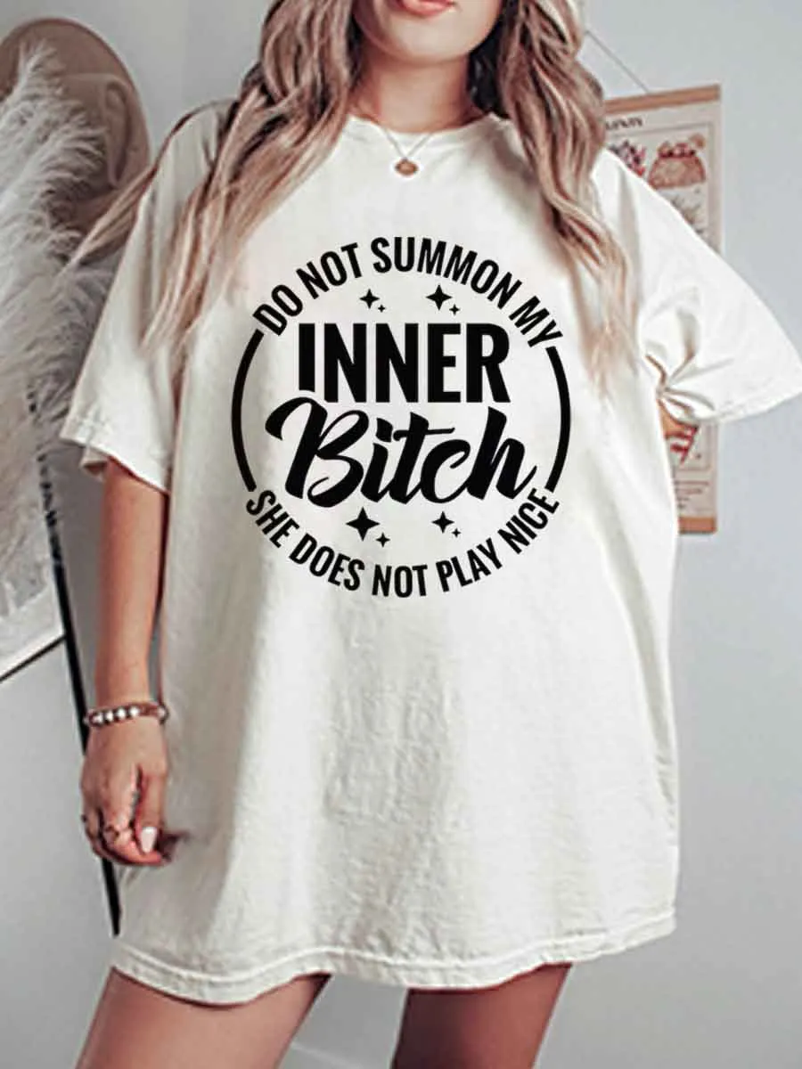 Vintage Do Not Summon My Inner B*Tch She Does Not Play Nice Oversize Graphic Tee
