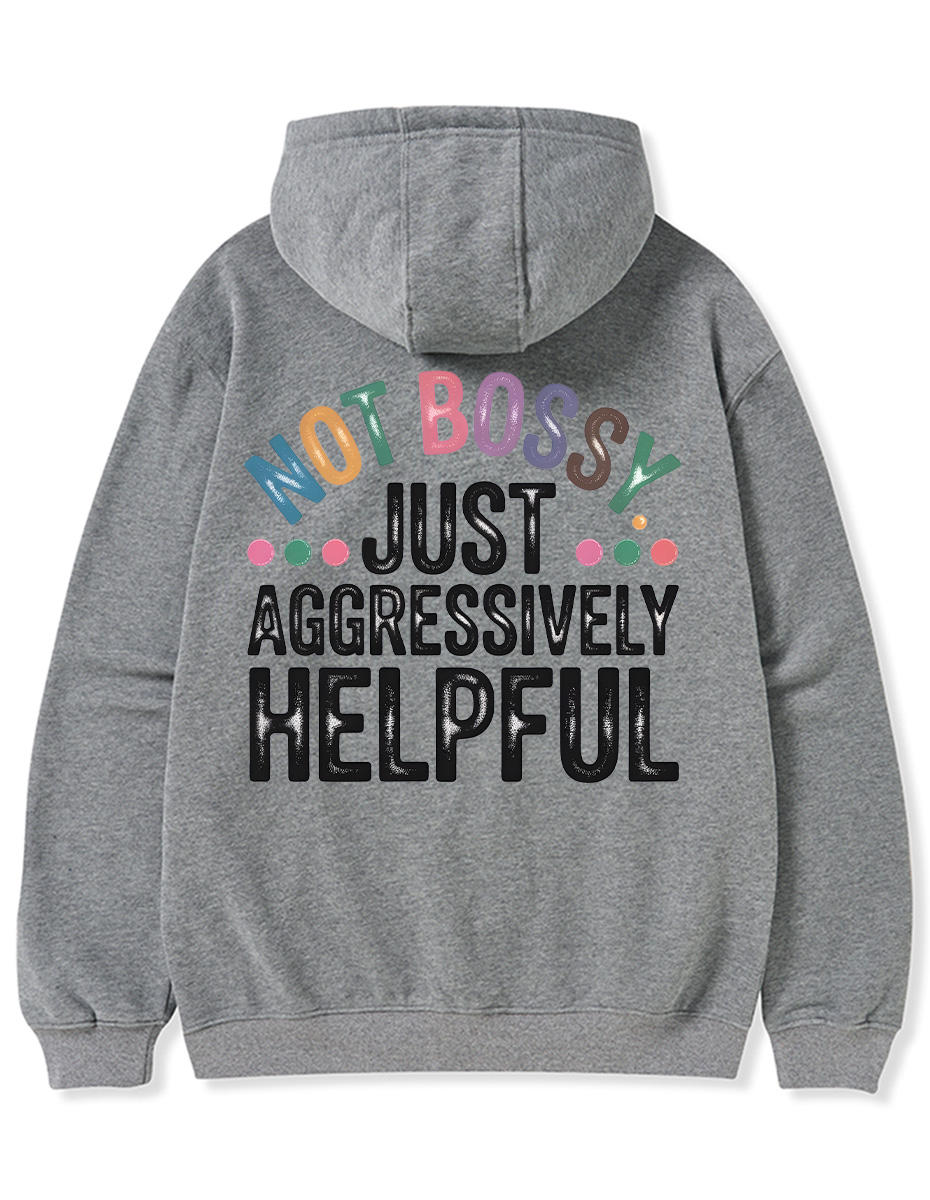 Vintage Not Bossy Just Aggressively Helpful Zip Hoodie