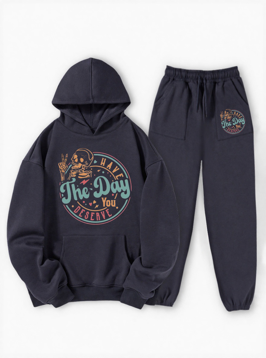 Vintage Have The Day You Deserve Fleece Hoodie Suit