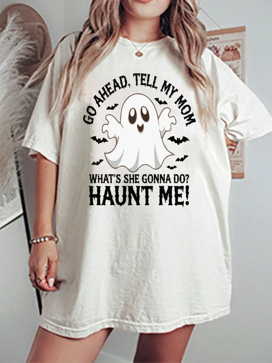 Vintage Go Ahead Tell My Mom Haunt Me Oversize Graphic Tee